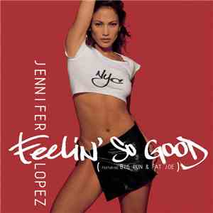Jennifer Lopez - Feelin' So Good (Remixes)