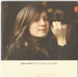 Kate Walsh - Don't Break My Heart