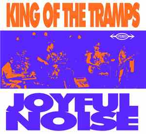 King Of The Tramps - Joyful Noise