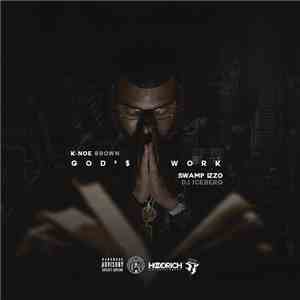 K-Noe Brown, Swamp Izzo, DJ Iceberg  - God's Work