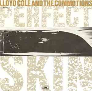 Lloyd Cole And The Commotions - Perfect Skin