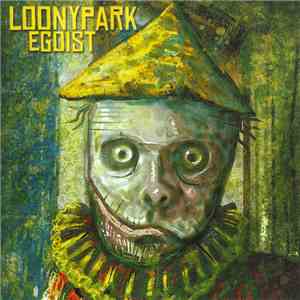 Loonypark - Egoist