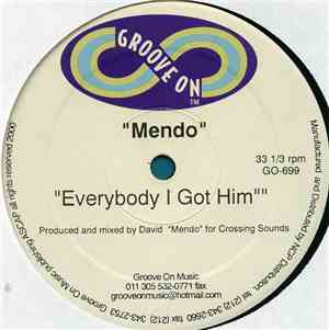 Mendo - Everybody I Got Him