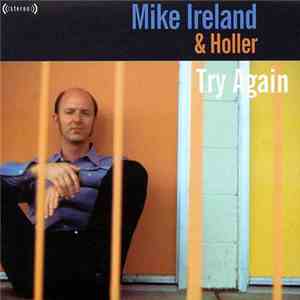 Mike Ireland & Holler - Try Again