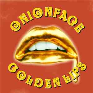 Onionface - Golden Lips