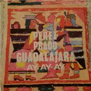 Perez Prado - Guadalajara / Ay-Ay-Ay