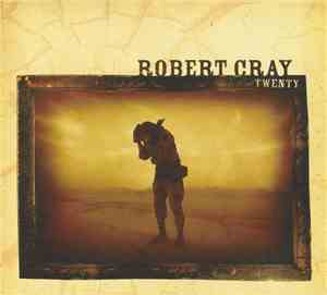 Robert Cray - Twenty