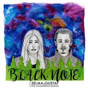 Selma & Gustaf, The Unmarried Queen - Black Note