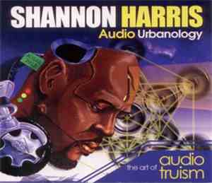 Shannon Harris - The Art Of Audio Truism