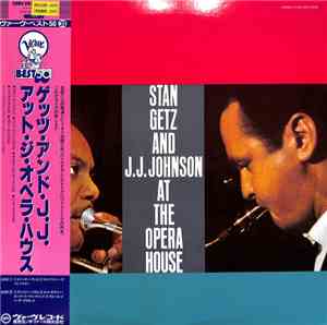 Stan Getz And J.J. Johnson - At The Opera House