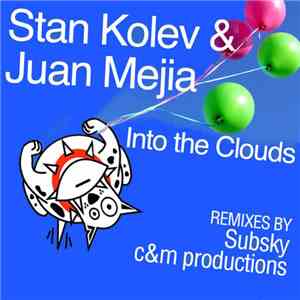 Stan Kolev & Juan Mejia - Into The Clouds