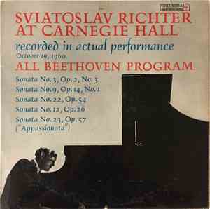 Sviatoslav Richter, Beethoven - Sviatoslav Richter At Carnegie Hall Recorded In Actual Performance October 19, 1960 All Beethoven Program