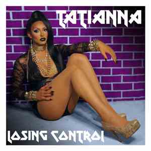 Tatianna  - Losing Control