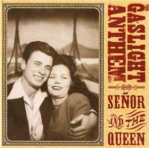 The Gaslight Anthem - Señor And The Queen