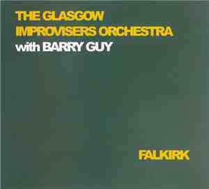 The Glasgow Improvisers Orchestra With Barry Guy - Falkirk