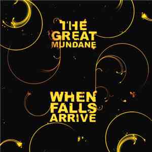 The Great Mundane - When Falls Arrive