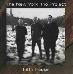 The New York Trio Project - Fifth House