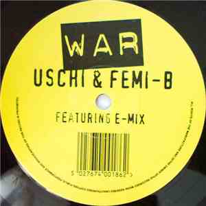Uschi & Femi-B Featuring E-Mix - War