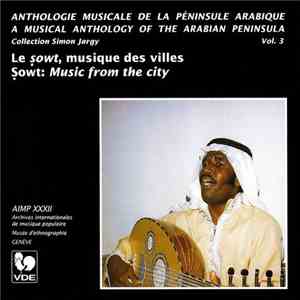 Various - Péninsule Arabique, Vol. 3: Le Ṣowt, Musique Des Villes / Sowt: Music From The City