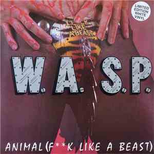 W.A.S.P. - Animal (Fk Like A Beast)