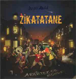 Zikatatane - Arrêtez Ce Monde