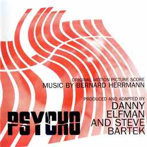 Bernard Herrmann - Danny Elfman, Steve Bartek - Psycho (Original Motion Picture Score)