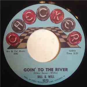 Bill & Will - Goin' To The River / Let Me Tell You Baby