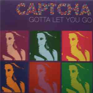 Captcha - Gotta Let You Go