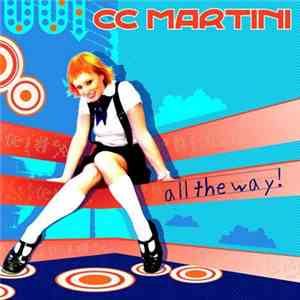 CC Martini - All The Way