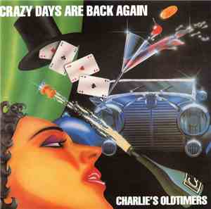 Charlie's Oldtimers - Crazy Days Are Back Again
