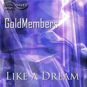 GoldMembers - Like A Dream