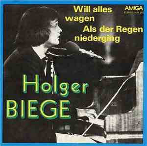 Holger Biege - Will Alles Wagen / Als Der Regen Niederging