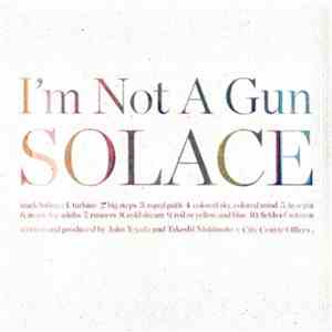 I'm Not A Gun - Solace