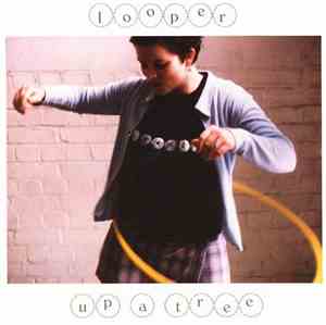 Looper - Up A Tree