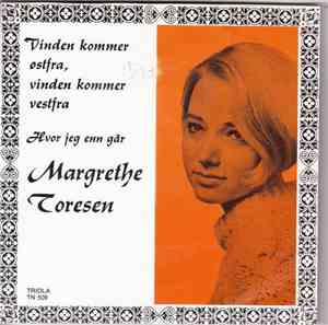 Margrethe Toresen - Vinden Kommer Østfra, Vinden Kommer Vestfra / Hvor Jeg Enn Går