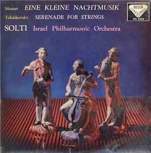 Mozart, Tchaikovsky, Solti, Israel Philharmonic Orchestra - Eine Kleine Nachtmusik / Serenade For Strings