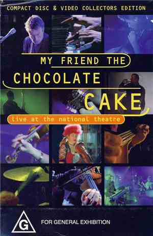 My Friend The Chocolate Cake - Live At The National Theatre