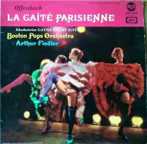 Offenbach / Khachaturian - Boston Pops Orchestra, Arthur Fiedler - Gaîté Parisienne / Gayne Ballet Suite
