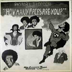Pastor L.J. London - How Many Faces Are You?