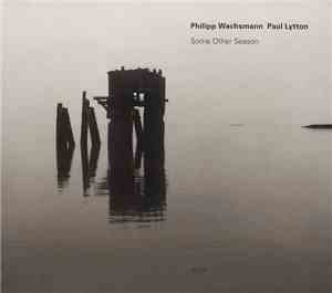 Philipp Wachsmann / Paul Lytton - Some Other Season