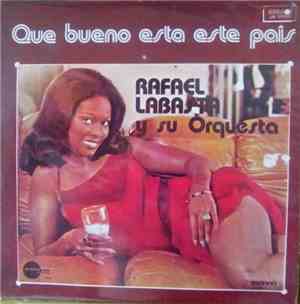 Rafael Labasta Y Su Orquesta - Que Bueno Esta Este Pais