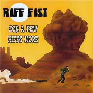 Riff Fist - For A Few Riffs More