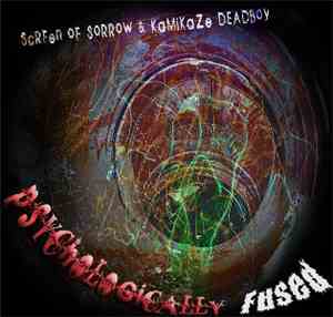 Screen Of Sorrow & Kamikaze Deadboy - Psychologically Fused