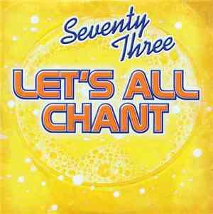 Seventy Three  - Let's All Chant