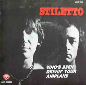 Stiletto  - Who's Been Driving Your Airplane