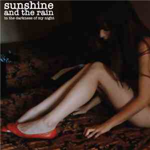 Sunshine & The Rain - In The Darkness Of My Night