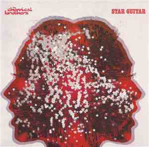 The Chemical Brothers - Star Guitar