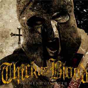 Thick As Blood - Moment Of Truth