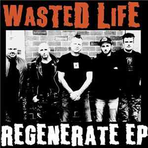 Wasted Life - Regenerate EP