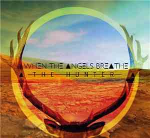 When The Angels Breathe - The Hunter